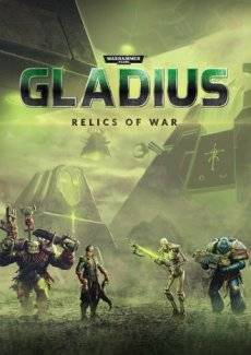 Warhammer 40,000 Gladius Relics of War скачать торрент бесплатно на ПК