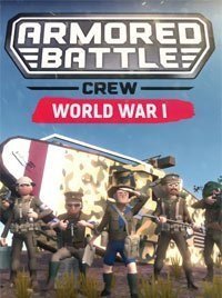 Armored Battle Crew World War 1 скачать торрент бесплатно на ПК