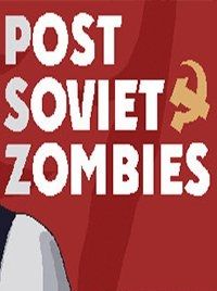 Post Soviet Zombies скачать торрент бесплатно на ПК