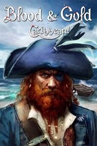 Скачать Blood and Gold: Caribbean! торрент бесплатно