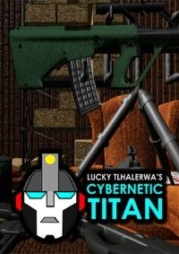 Скачать Lucky Tlhalerwa's Cybernetic Titan торрент бесплатно