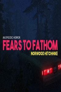 Скачать Fears to Fathom - Norwood Hitchhike торрент бесплатно